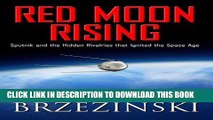 Ebook Red Moon Rising: Sputnik and the Hidden Rivalries That Ignited the Space Age (Thorndike