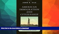 GET PDF  American Immigration and Citizenship: A Documentary History FULL ONLINE