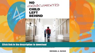 READ  No Undocumented Child Left Behind: Plyler v. Doe and the Education of Undocumented