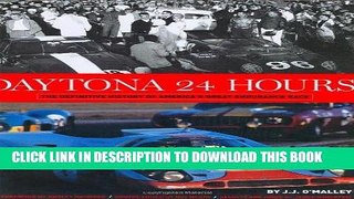 Best Seller Daytona 24 Hours: The Definitive History of America s Great Endurance Race Free Read
