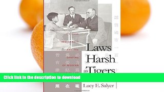 READ BOOK  Laws Harsh As Tigers: Chinese Immigrants and the Shaping of Modern Immigration Law