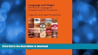 FAVORITE BOOK  Language and Origin: The Role of Language in European Asylum Procedures: