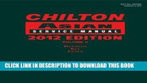 Read Now Chilton Asian Service Manual: 2012 Edition, Volume 2 (Chilton Asian Service Manual (V2))