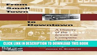 Ebook From Small Town to Downtown: A History of the Jewett Car Company, 1893-1919 (Railroads Past