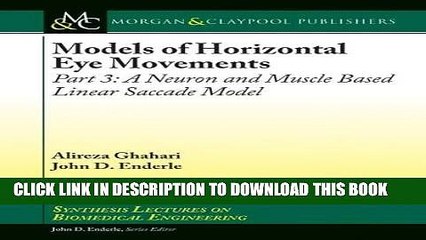 Best Seller Models of Horizontal Eye Movements: Part 3, A Neuron and Muscle Based Linear Saccade