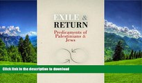READ BOOK  Exile and Return: Predicaments of Palestinians and Jews  GET PDF