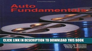 Read Now Auto Fundamentals: How and Why of the Design, Construction, and Operation of Automobiles