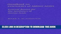Best Seller Handbook on Syntheses of Amino Acids: General Routes to Amino Acids (An American