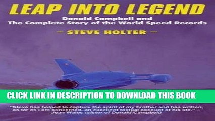 Read Now Leap into Legend: Donald Campbell and the Complete Story of the World Speed Records