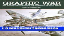 Read Now Graphic War: The Secret Aviation Drawings and Illustrations of World War II PDF Online
