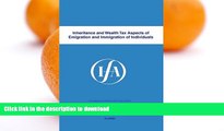 READ  Inheritance and Wealth Tax Aspects of Emigration and Immigration of Individuals (IFA