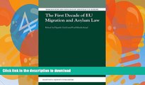 FAVORITE BOOK  The First Decade of EU Migration and Asylum Law (Immigration and Asylum Law and