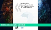 READ BOOK  West African Studies West African Mobility and Migration Policies of OECD Countries