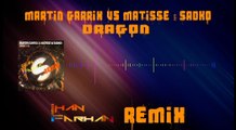Martin Garrix ft Matisse & Sadko - Dragon (Ihan Farhan Remix)