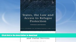 READ BOOK  States, the Law and Access to Refugee Protection: Fortresses and Fairness (Studies in