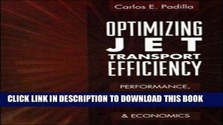 Read Now Optimizing Jet Transport Efficiency: Performance, Operations, and Economics Download Online