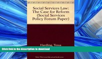 FAVORITE BOOK  Social Services Law: The Case for Reform (Social Services Policy Forum Paper)