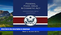 GET PDF  Federal Food, Drug, and Cosmetic Act: The United States Federal FD C Act Concise