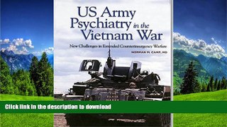 READ BOOK  U.S. Army Psychiatry In The Vietnam War: New Challenges In Extended Counterinsurgency