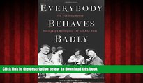 Best books  Everybody Behaves Badly: The True Story Behind Hemingway s Masterpiece The Sun Also