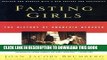[PDF] Fasting Girls: The History of Anorexia Nervosa Full Online