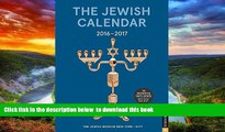 Read books  The Jewish Calendar 2016-2017: Jewish Year 5777 16-Month Engagement Calendar BOOOK