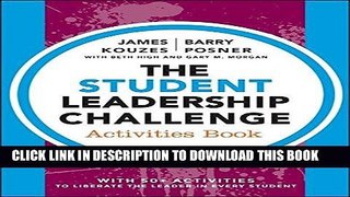 Read Now The Student Leadership Challenge: Activities Book (J-B Leadership Challenge: