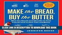 Best Seller Make the Bread, Buy the Butter: What You Should and Shouldn t Cook from Scratch--Over