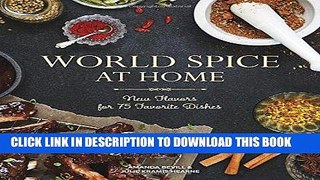 Ebook World Spice at Home: New Flavors for 75 Favorite Dishes Free Read