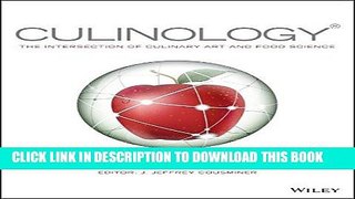 Ebook Culinology: The Intersection of Culinary Art and Food Science Free Download