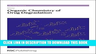 Read Now Organic Chemistry of Drug Degradation: RSC (Drug Discovery) Download Online