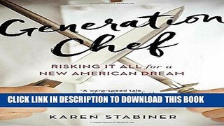 Best Seller Generation Chef: Risking It All for a New American Dream Free Read