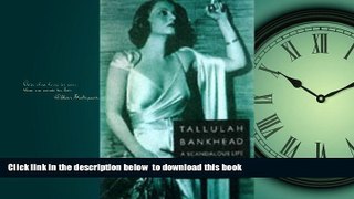 liberty books  Tallulah Bankhead, Scandalous Life BOOOK ONLINE