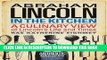 Ebook Abraham Lincoln in the Kitchen: A Culinary View of Lincoln s Life and Times Free Read