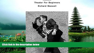 READ book  Theater for Beginners  FREE BOOOK ONLINE