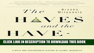 [PDF] FREE The Haves and the Have-Nots: A Brief and Idiosyncratic History of Global Inequality