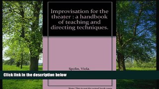 READ book  Improvisation for the Theater; a Handbook of Teaching and Directing Techniques