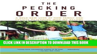 [PDF] FREE The Pecking Order: A Bold New Look at How Family and Society Determine Who We Become
