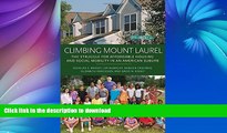 READ BOOK  Climbing Mount Laurel: The Struggle for Affordable Housing and Social Mobility in an