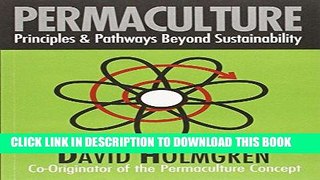[PDF] Permaculture: Principles and Pathways beyond Sustainability Popular Collection