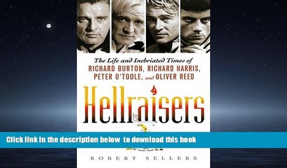 Download Video: Read books  Hellraisers: The Life and Inebriated Times of Richard Burton, Richard Harris, Peter O