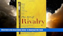 Read book  The Art of Rivalry: Four Friendships, Betrayals, and Breakthroughs in Modern Art