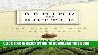 Ebook Behind the Bottle: The Rise of Wine on Long Island Free Read