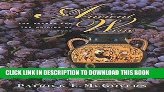 Ebook Ancient Wine: The Search for the Origins of Viniculture Free Read