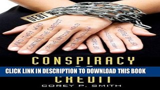 [PDF] FREE Conspiracy of Credit [Download] Online