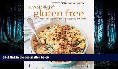 Read Weeknight Gluten Free (Williams-Sonoma): Simple, healthy meals for every night of the week