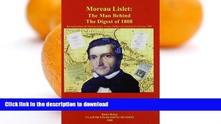 GET PDF  Moreau Lislet: The Man Behind the Digest of 1808 FULL ONLINE