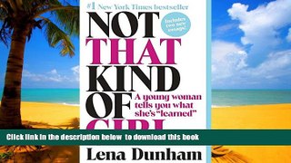 Read book  Not That Kind of Girl: A Young Woman Tells You What She s 