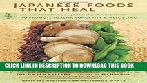 Ebook Japanese Foods That Heal: Using Traditional Japanese Ingredients to Promote Health,