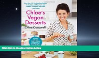 Read Chloe s Vegan Desserts: More than 100 Exciting New Recipes for Cookies and Pies, Tarts and